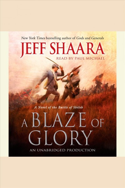 A blaze of glory : [electronic resource] a novel of the Battle of Shiloh / Jeff Sharra.