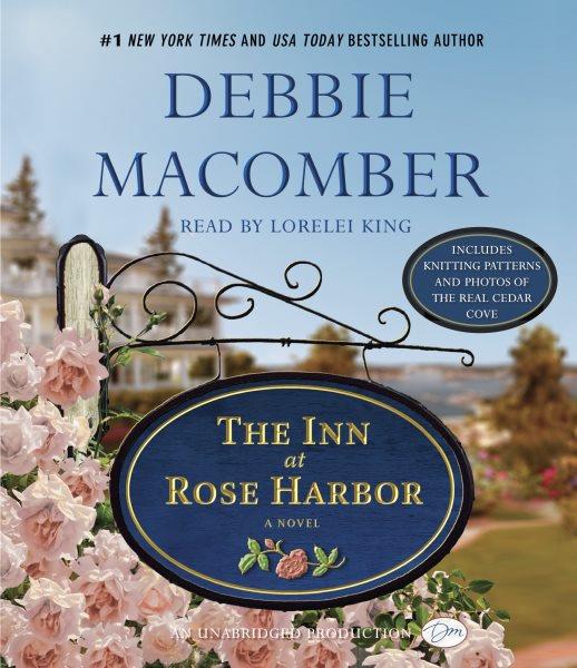 The inn at Rose Harbor [electronic resource] : a novel / Debbie Macomber.