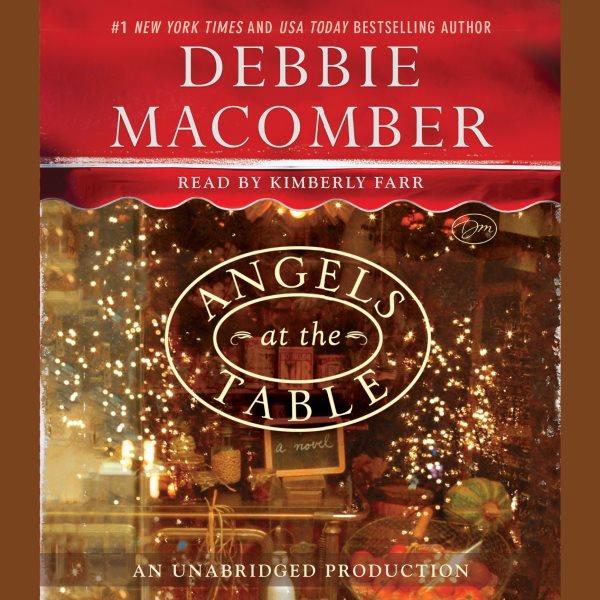 Angels at the table [electronic resource] : a Shirley, Goodness and Mercy Christmas story / Debbie Macomber.