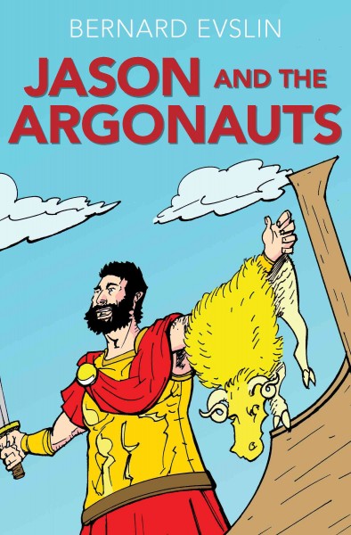 Jason and the Argonauts [electronic resource] / Bernard Evslin ; illustrated by Bert Dodson.