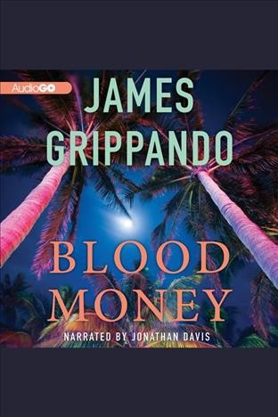 Blood money [electronic resource] / James Grippando.