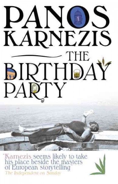 The birthday party [electronic resource] / Panos Karnezis.