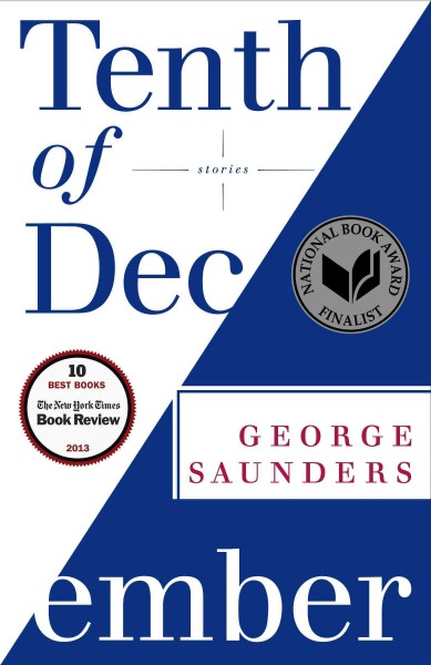 Tenth of December [electronic resource] : stories / George Saunders.