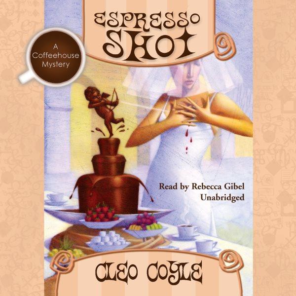 Espresso shot [electronic resource] / Cleo Coyle.