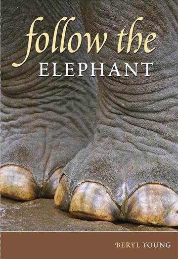 Follow the elephant [electronic resource] / Beryl Young.