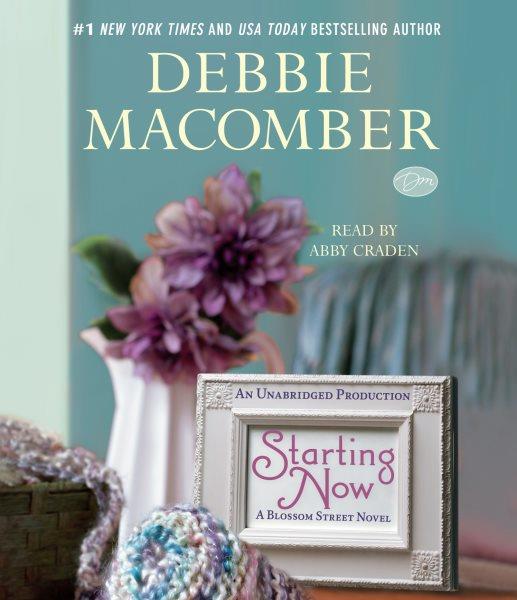 Starting now [electronic resource] / Debbie Macomber.