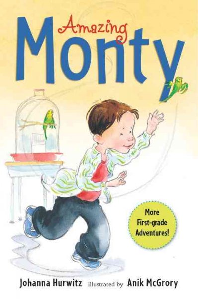 Amazing Monty / Johanna Hurwitz ; illustrated by Anik McGrory.