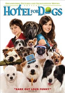 Hotel for dogs [video recording (DVD)] / DreamWorks Pictures and Nickelodeon Movies presents in association with Cold Spring Pictures, Donners' Company [and] The Montecito Picture Company ; produced by Jason Clark, Jonathan Gordon, Ewan Leslie, Lauren Shuler Donner ; screenplay by Jeff Lowell and Bob Schooley & Mark McCorkle ; directed by Thor Freudenthal.