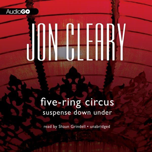 Five-ring circus [electronic resource] : suspense down under / Jon Cleary.