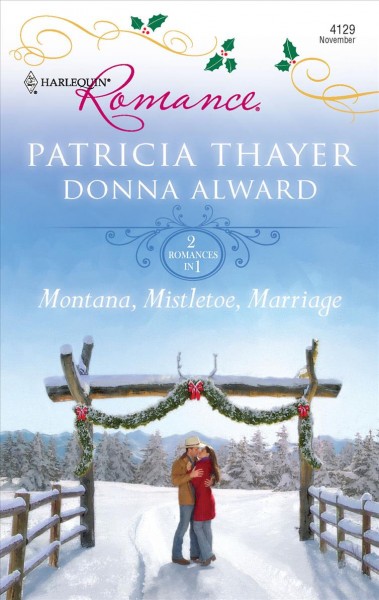 Montana, mistletoe, marriage / Patricia Thayer, Donna Alward.