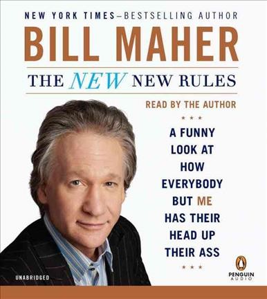 The new new rules [electronic resource] / Bill Maher.
