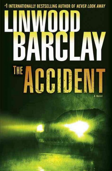 The accident [electronic resource] / Linwood Barclay.