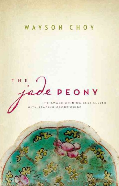 The jade peony [electronic resource] : a novel / Wayson Choy.