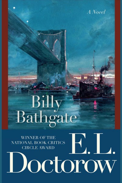Billy Bathgate : a novel / by E.L. Doctorow.