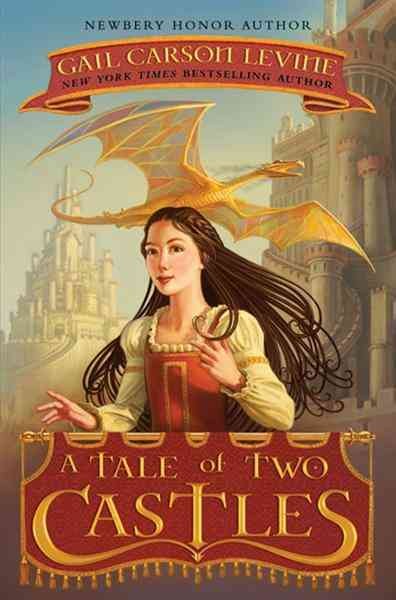 A tale of Two Castles [electronic resource] / Gail Carson Levine.
