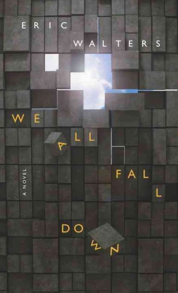 We all fall down / Eric Walters.