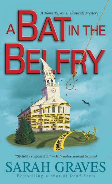 A bat in the belfry : a home repair is homicide mystery / Sarah Graves.