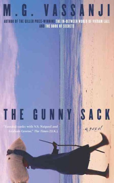 The gunny sack : a novel / by MG Vassanji.