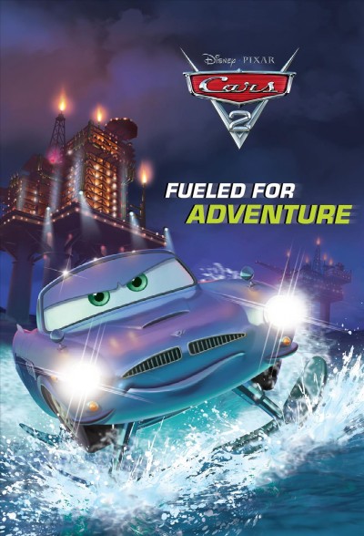 Fueled for adventure [electronic resource] / adapted by Christine Peymani and Adam B. Murr ; illustrated by Carson Van Osten.