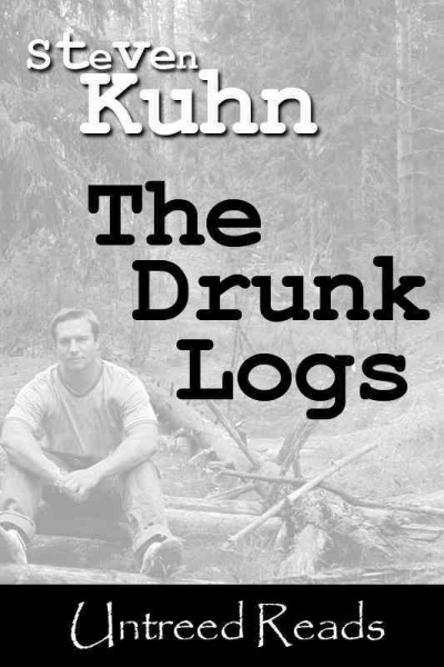 The drunk logs [electronic resource] / by Steven Kuhn.