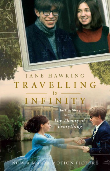 Travelling to infinity : my life with Stephen / Jane Hawking.