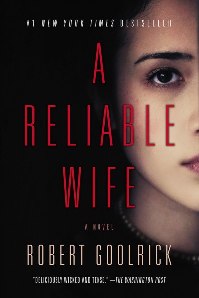 A reliable wife [electronic resource] : a novel / by Robert Goolrick.