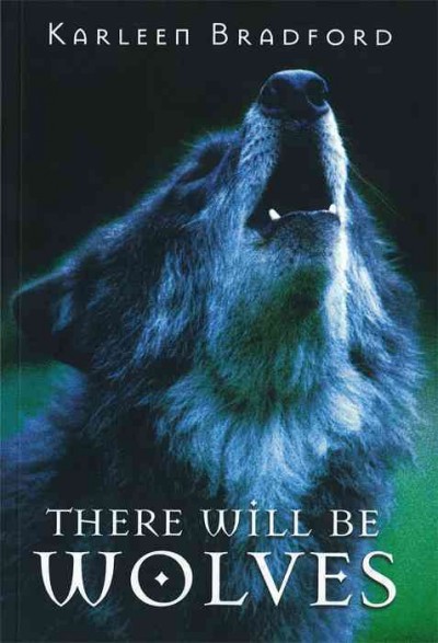 There will be wolves / Karleen Bradford.