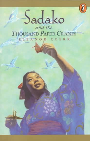 Sadako and the thousand paper cranes / by Eleanor Coerr, paintings by Ronald Himler.