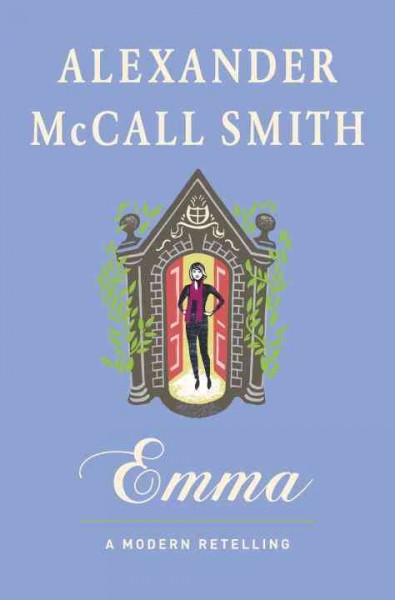 Emma : a modern retelling / Alexander McCall Smith.