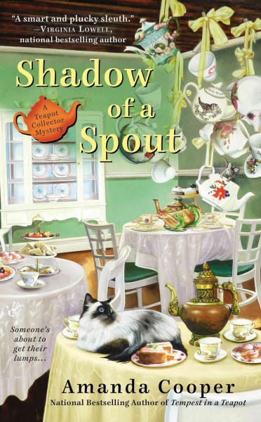 Shadow of a spout : a teapot collector mystery / Amanda Cooper.
