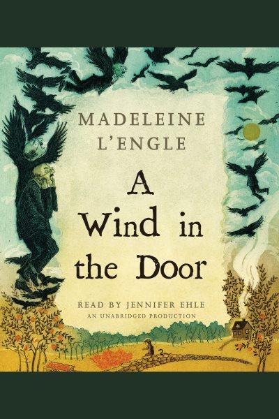 A wind in the door [electronic resource] / Madeleine L'Engle.