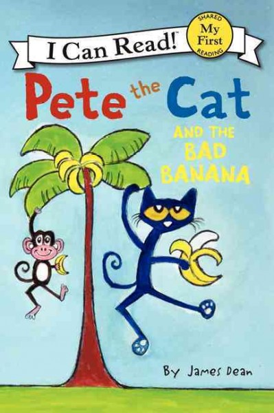 Pete the cat and the bad banana / by James Dean.
