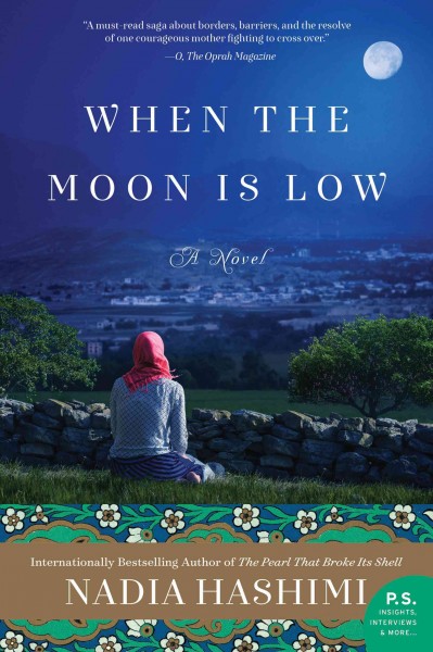 When the Moon Is Low : a novel / Nadia Hashimi.