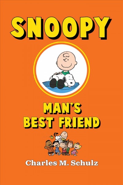 Snoopy, man's best friend / Charles M. Schulz.