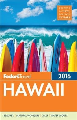 Fodor's 2016 Hawaii / writers, Karen Anderson [et al.]