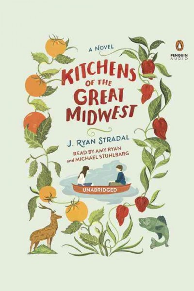 Kitchens of the great Midwest / J. Ryan Stradal.