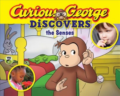 Curious George discovers the senses / adaptation by Adah Nuchi, based on the TV series teleplay written by John Loy.