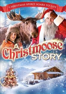 A Christmoose story [videorecording] / Svensk Filmindustri ; Davaj Film ; Anchorage Entertainment ; produced by Lemming Film ; writers, Daan Bakker, Marco van Geffen ; director, Lourens Blok.