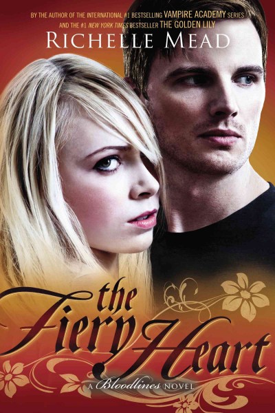 The fiery heart : a Bloodlines novel / Richelle Mead.