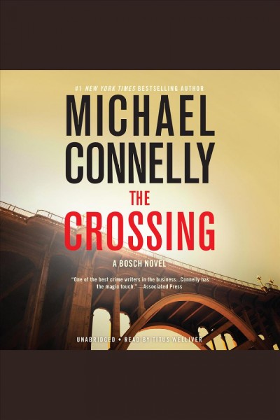 The crossing : a Bosch novel / Michael Connelly.
