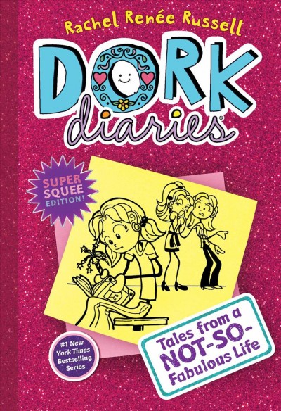 Dork diaries : tales from a not-so-fabulous life / Rachel Renée Russell.
