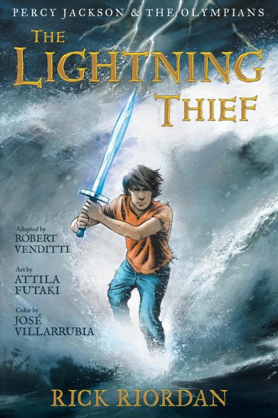 The lightning thief : the graphic novel / by Rick Riordan ; adapted by Robert Venditti ; art by Attila Futaki ; color by José Villarrubia ; layouts by Orpheus Collar ; lettering by Chris Dickey.