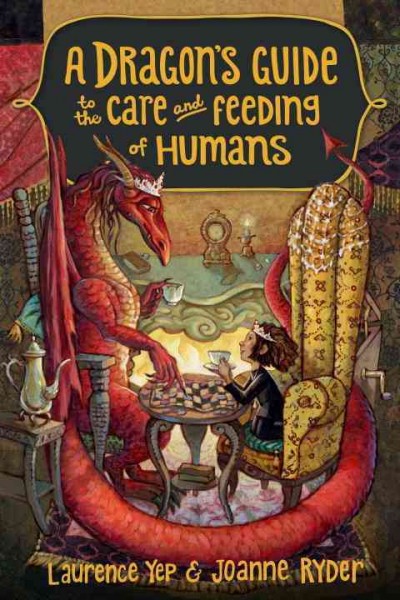 A dragon's guide to the care and feeding of humans / Laurence Yep & Joanne Ryder ; illustrations by Mary GrandPré.