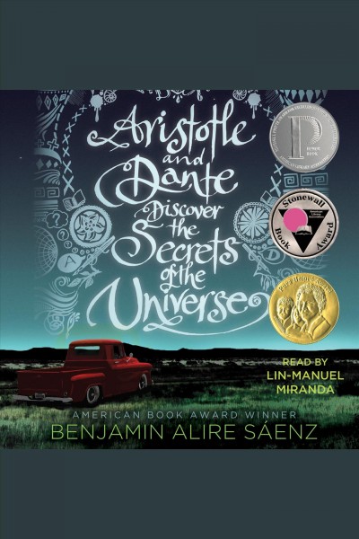 Aristotle and Dante discover the secrets of the universe [electronic resource] / Benjamin Alire Saenz.