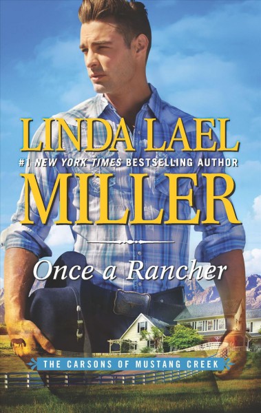 Once a rancher [electronic resource] / Linda Lael Miller.