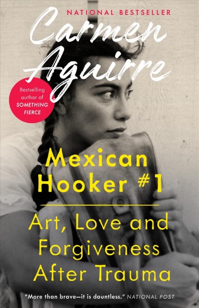 Mexican hooker #1 : and other roles since the revolution / Carmen Aguirre.