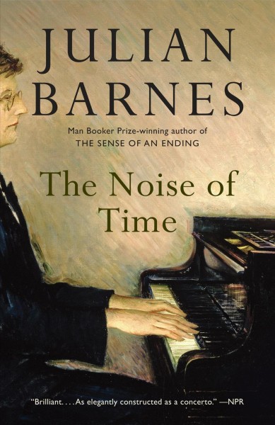 The noise of time / Julian Barnes.
