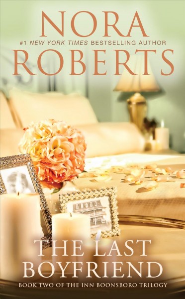 The last boyfriend [electronic resource] / Nora Roberts.