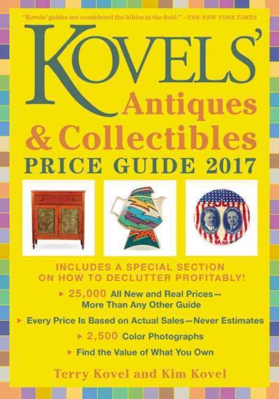 Kovels' antiques & collectibles price guide 2017 / Terry Kovel and Kim Kovel.