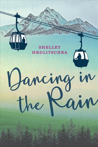 Dancing in the rain / Shelley Hrdlitschka.